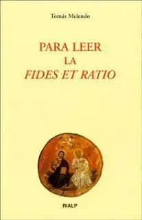 Para Leer la Fides Et Ratio