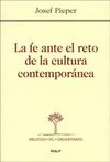 LA FE ANTE EL RETO DE LA CULTURA CONTEMPORANEA (SOBRE LA DIFICULTAD DE CREER HOY)