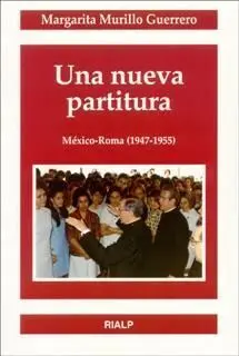 Una Nueva Partitura. México-Roma (1947-1955)