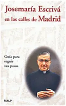 Josemaría Escrivá en las Calles de Madrid