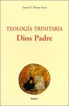 TEOLOGÍA TRINITARIA. DIOS PADRE