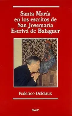 Santa Maria en los Escritos de San Josemaria Escrivá de Balaguer