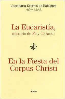 La Eucaristía, Misterio de Fe y Amor - en la Fiesta del Corpus Christi