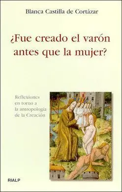 ¿Fue Creado el Varón Antes que la Mujer? Reflexiones en Torno a la Antropología de la Creación