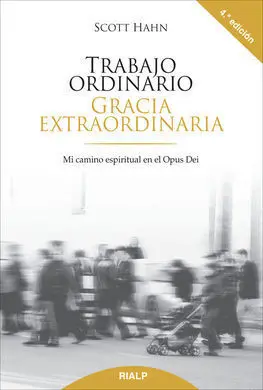 Trabajo Ordinario, Gracia Extraordinaria