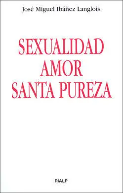 Sexualidad, Amor, Santa Pureza
