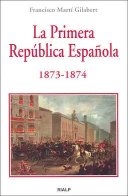 La Primera República Española 1873-1874