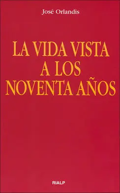 La Vida Vista a los 90 Años
