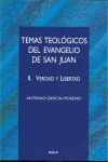 TEMAS TEOLÓGICOS DEL EVANGELIO DE SAN JUAN. II: VERDAD Y LIBERTAD