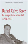 RAFAEL CALVO SERER. LA BÚSQUEDA DE LA LIBERTAD (1954-1988)