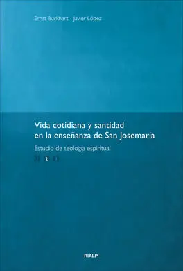 Vida Cotidiana y Santidad en la Enseñanza de San Josemaría Vol. 2
