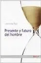 Presente y Futuro del Hombre