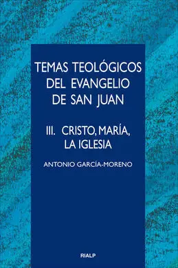 Temas Teológicos del Evangelio de San Juan, Vol. 3