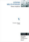 OBRAS COMPLETAS DE ANTONIO MILLÁN - PUELLES VOL. V ECONOMÍA Y LIBERTAD