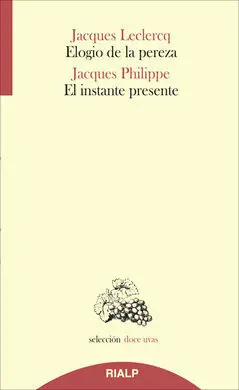 Elogio de la Pereza. El Instante Presente