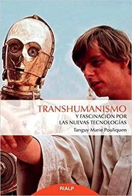 Transhumanismo y Fascinación por las Nuevas Tecnologías