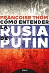 CÓMO ENTENDER LA RUSIA DE PUTIN