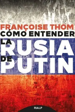 Cómo Entender la Rusia de Putin