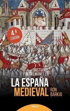 Cristianos y Musulmanes en la España Medieval