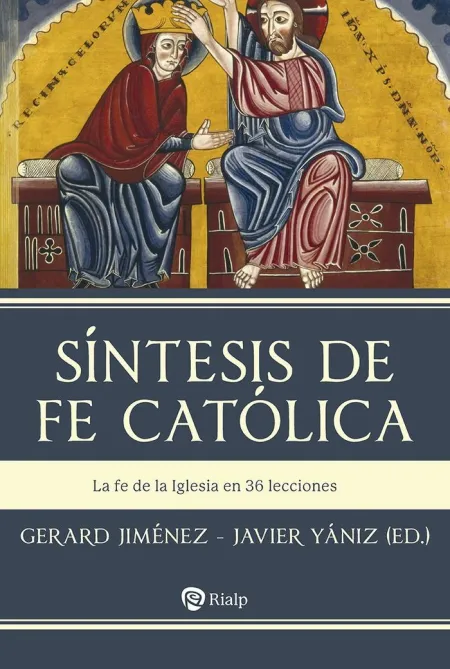 Sintesis de Fe Catolica:la Fe de la Iglesia en 36 Lecciones