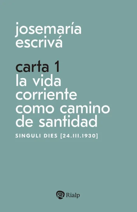 Carta 1. La Vida Corriente Como Santidad
