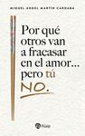 POR QUE OTROS VAN A FRACASAR EN EL AMOR... PERO TU NO.