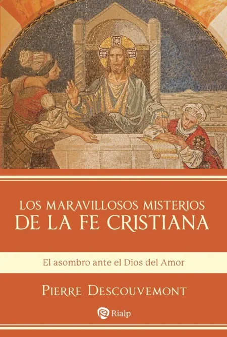 Los Maravillosos Misterios de la Fe Cristiana