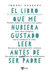 EL LIBRO QUE ME HUBIERA GUSTADO LEER ANTES DE SER