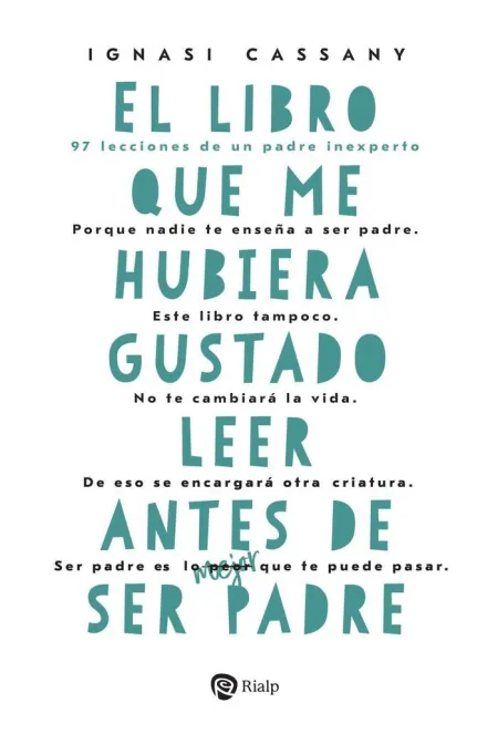 El Libro que me Hubiera Gustado Leer Antes de Ser