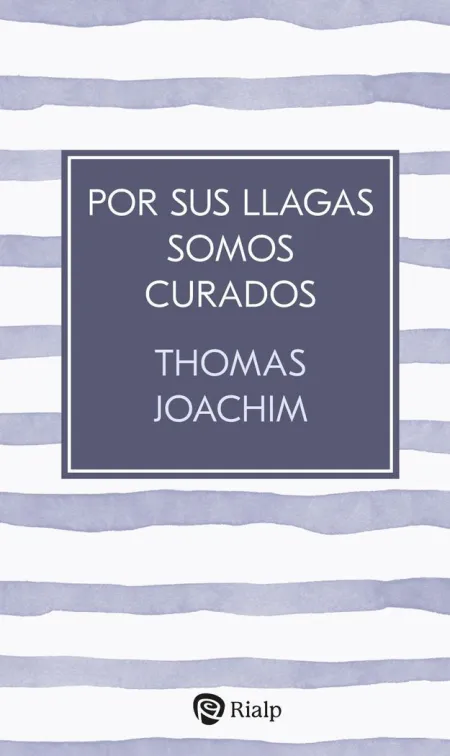 Por Sus Llagas Somos Curados