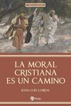 LA MORAL CRISTIANA ES UN CAMINO