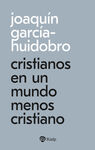 CRISTIANOS EN UN MUNDO MENOS CRISTIANO