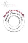 YA NADIE SE LLAMARA COMO YO + POESIA REUNIDA (1998 - 2012)