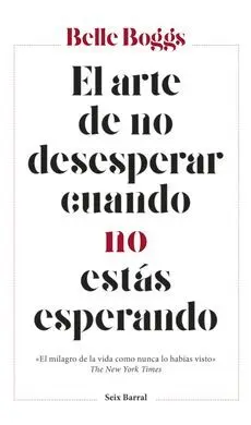 El Arte de no Desesperar Cuando no estás Esperando