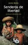 Senderos de Libertad. La Lucha por la Defensa de la Selva