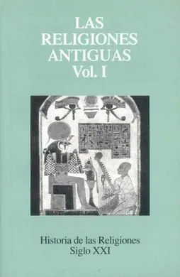 Las Religiones Antiguas, Vol. 1