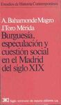 BURGUESÍA, ESPECULACIÓN Y CUESTIÓN SOCIAL EN EL MADRID DEL SIGLO XIX  (USADO)