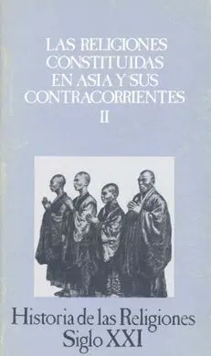 Las Religiones Constituidas en Asia y Sus Contracorrientes, Ii