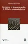 La Empresa en Tiempos de Cambio: la Rsc y los Negocios Inclusivos