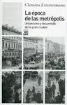 La Época de las Metrópolis