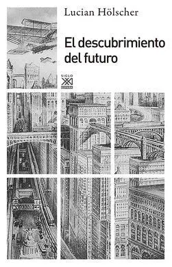 El Descubrimiento del Futuro