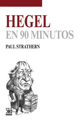 Filosofos: Hegel en 90 Minutos