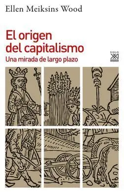 El Origen del Capitalismo. Una Mirada de Largo Plazo
