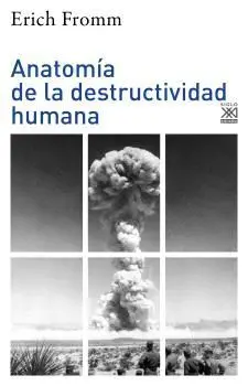 Anatomia de la Destructividad Humana