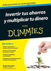 INVERTIR TUS AHORROS Y MULTIPLICAR TU DINERO PARA DUMMIES