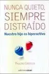 Nunca Quieto, Siempre Distraído