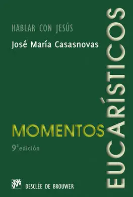 Momentos Eucarísticos. Hablar con Jesús