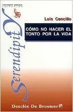 Cómo no Hacer el Tonto por la Vida