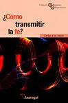 ¿Cómo Transmitir la Fe? Cartas a los Nietos