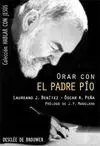 Orar con el Padre Pio
